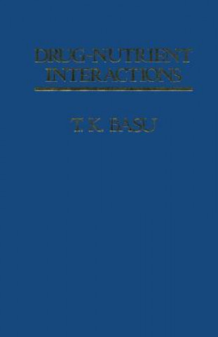 Knjiga Drug Nutrient Interactions T. K. Basu
