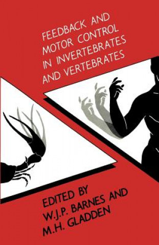 Könyv Feedback and Motor Control in Invertebrates and Vertebrates W. P. Barnes