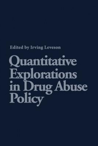Kniha Quantitative Explorations in Drug Abuse Policy I. Leveson