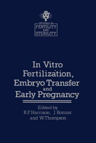 Könyv In vitro Fertilization, Embryo Transfer and Early Pregnancy R.F. Harrison