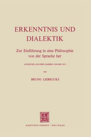 Könyv Erkenntnis Und Dialektik Bruno Liebrucks