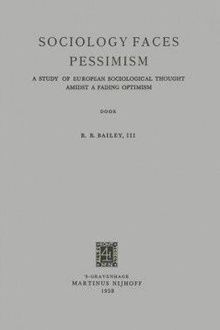 Könyv Sociology Faces Pessimism Robert Benjamin Bailey