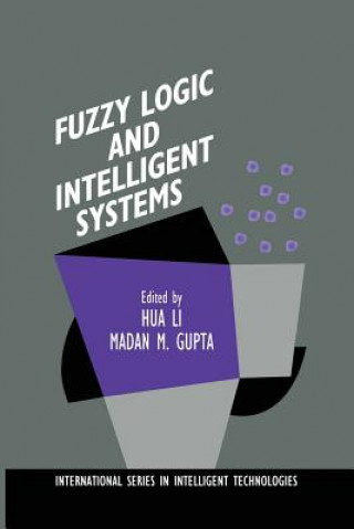 Knjiga Fuzzy Logic and Intelligent Systems ua Harry Li