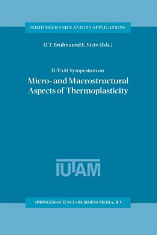 Buch IUTAM Symposium on Micro- and Macrostructural Aspects of Thermoplasticity O.T. Bruhns