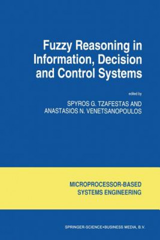 Book Fuzzy Reasoning in Information, Decision and Control Systems S.G. Tzafestas