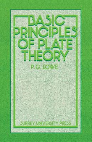 Könyv Basic Principles of Plate Theory P. G. Lowe