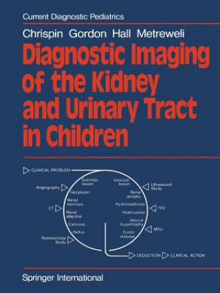 Könyv Diagnostic Imaging of the Kidney and Urinary Tract in Children A. R. Chrispin
