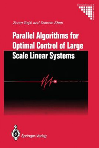 Carte Parallel Algorithms for Optimal Control of Large Scale Linear Systems Zoran Gajic