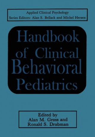 Kniha Handbook of Clinical Behavioral Pediatrics Alan M. Gross