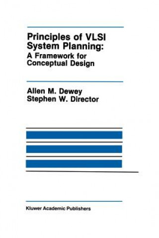 Carte Principles of VLSI System Planning Allen M. Dewey