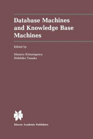 Kniha Database Machines and Knowledge Base Machines Masaru Kitsuregawa