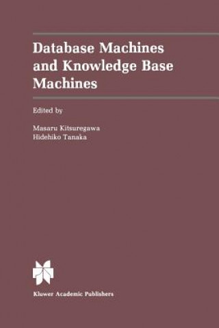 Książka Database Machines and Knowledge Base Machines Masaru Kitsuregawa