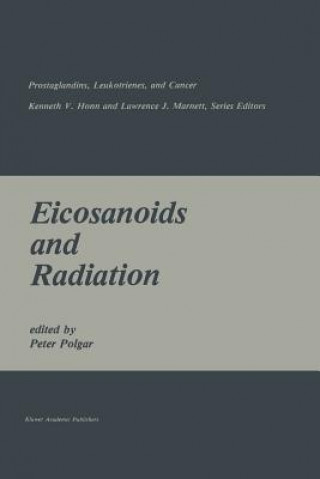 Kniha Eicosanoids and Radiation Peter Polgar