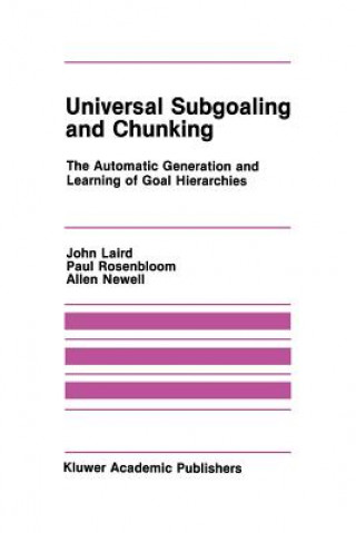 Kniha Universal Subgoaling and Chunking John Laird