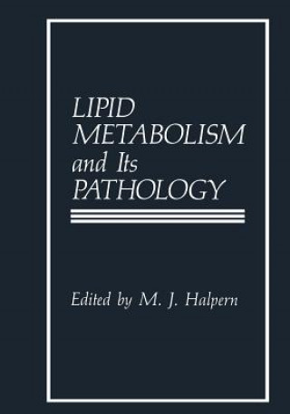 Livre Lipid Metabolism and Its Pathology M. Halpern