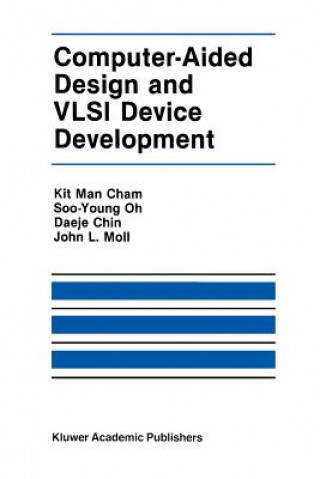 Kniha Computer-Aided Design and VLSI Device Development it Man Cham