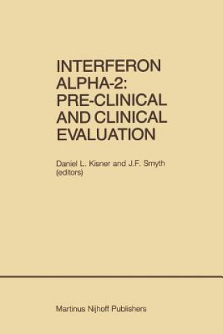 Kniha Interferon Alpha-2: Pre-Clinical and Clinical Evaluation Daniel L. Kisner