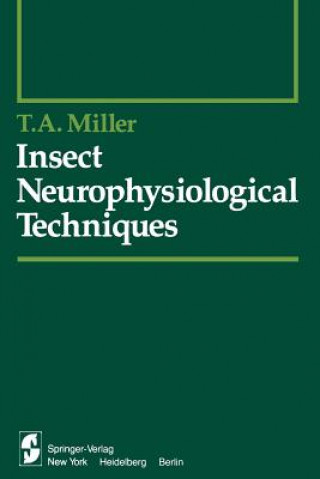 Kniha Insect Neurophysiological Techniques T.A. Miller