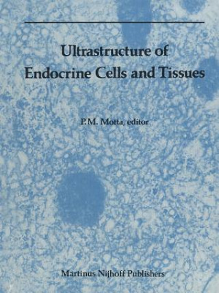 Carte Ultrastructure of Endocrine Cells and Tissues P. Motta