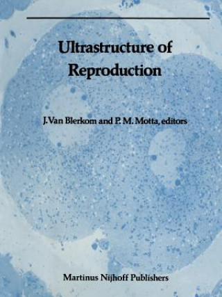 Könyv Ultrastructure of Reproduction Jonathan van Blerkom