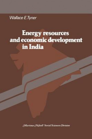 Книга Energy resources and economic development in India W.E. Tyner