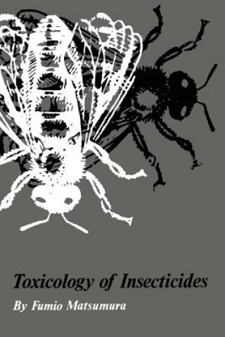 Книга Toxicology of Insecticides Fumio Matsumura