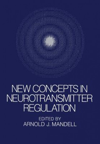 Kniha New Concepts in Neurotransmitter Regulation A. Mandell