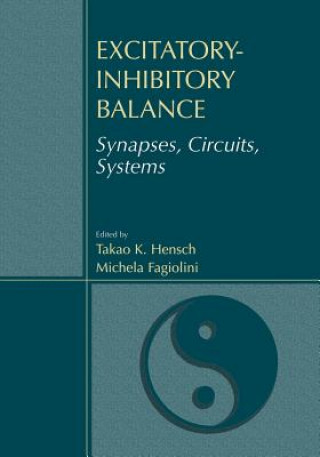 Книга Excitatory-Inhibitory Balance Takao K. Hensch