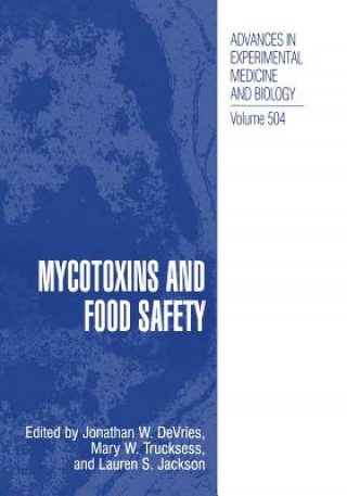 Kniha Mycotoxins and Food Safety Jonathan W. DeVries