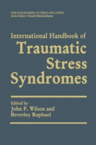 Kniha International Handbook of Traumatic Stress Syndromes John P. Wilson