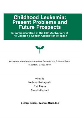 Könyv Childhood Leukemia: Present Problems and Future Prospects Noburo Kobayashi