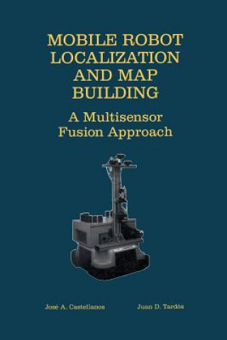 Książka Mobile Robot Localization and Map Building Jose A. Castellanos