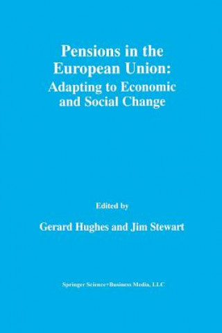 Book Pensions in the European Union: Adapting to Economic and Social Change Gerard Hughes