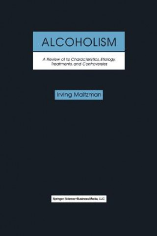 Książka Alcoholism: A Review of its Characteristics, Etiology, Treatments, and Controversies Irving Maltzman