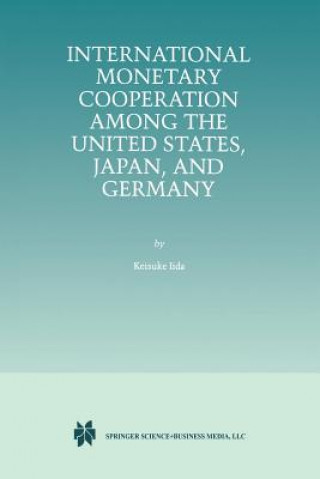 Книга International Monetary Cooperation Among the United States, Japan, and Germany Keisuke Iida