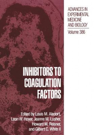 Carte Inhibitors to Coagulation Factors Louis M. Aledort