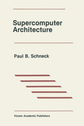 Book Supercomputer Architecture Paul B. Schneck