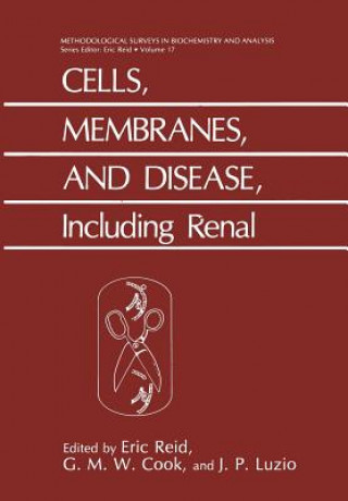 Kniha Cells, Membranes, and Disease, Including Renal E. Reid