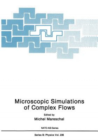 Kniha Microscopic Simulations of Complex Flows Michel Mareschal