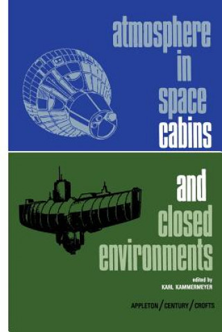 Kniha Atmosphere in Space Cabins and Closed Environments Karl Kammermeyer