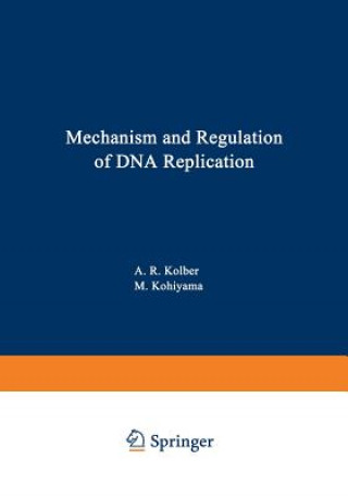 Carte Mechanism and Regulation of DNA Replication Alan Kolber
