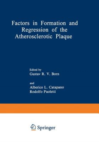 Buch Factors in Formation and Regression of the Atherosclerotic Plaque Gustav R.V. Born