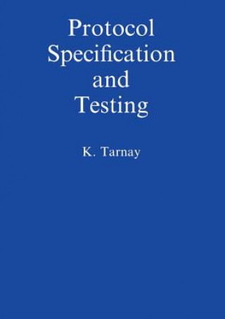 Kniha Protocol Specification and Testing Katalin Tarnay