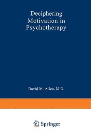 Kniha Deciphering Motivation in Psychotherapy David Mark Allen