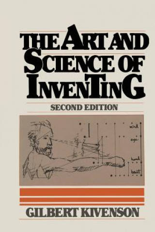 Könyv Art and Science of Inventing Gilbert Kivenson