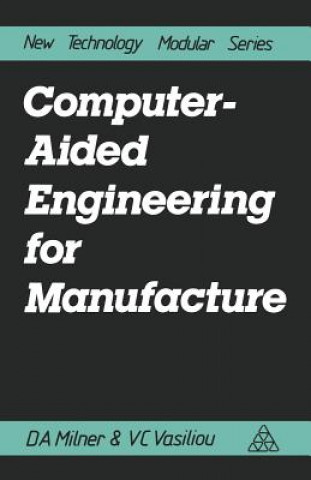 Carte Computer-Aided Engineering for Manufacture Douglas A. Milner