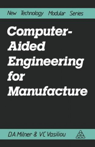 Βιβλίο Computer-Aided Engineering for Manufacture Douglas A. Milner