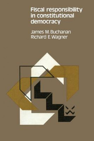 Book Fiscal responsibility in constitutional democracy James M. Buchanan