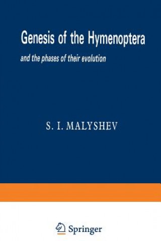 Carte Genesis of the Hymenoptera and the phases of their evolution Sergei Ivanovich Malyshev