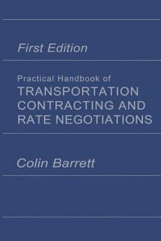Carte Practical Handbook of Transportation Contracting and Rate Negotiations Colin Barrett